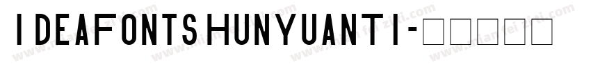 IdeaFonts HunYuanTi字体转换